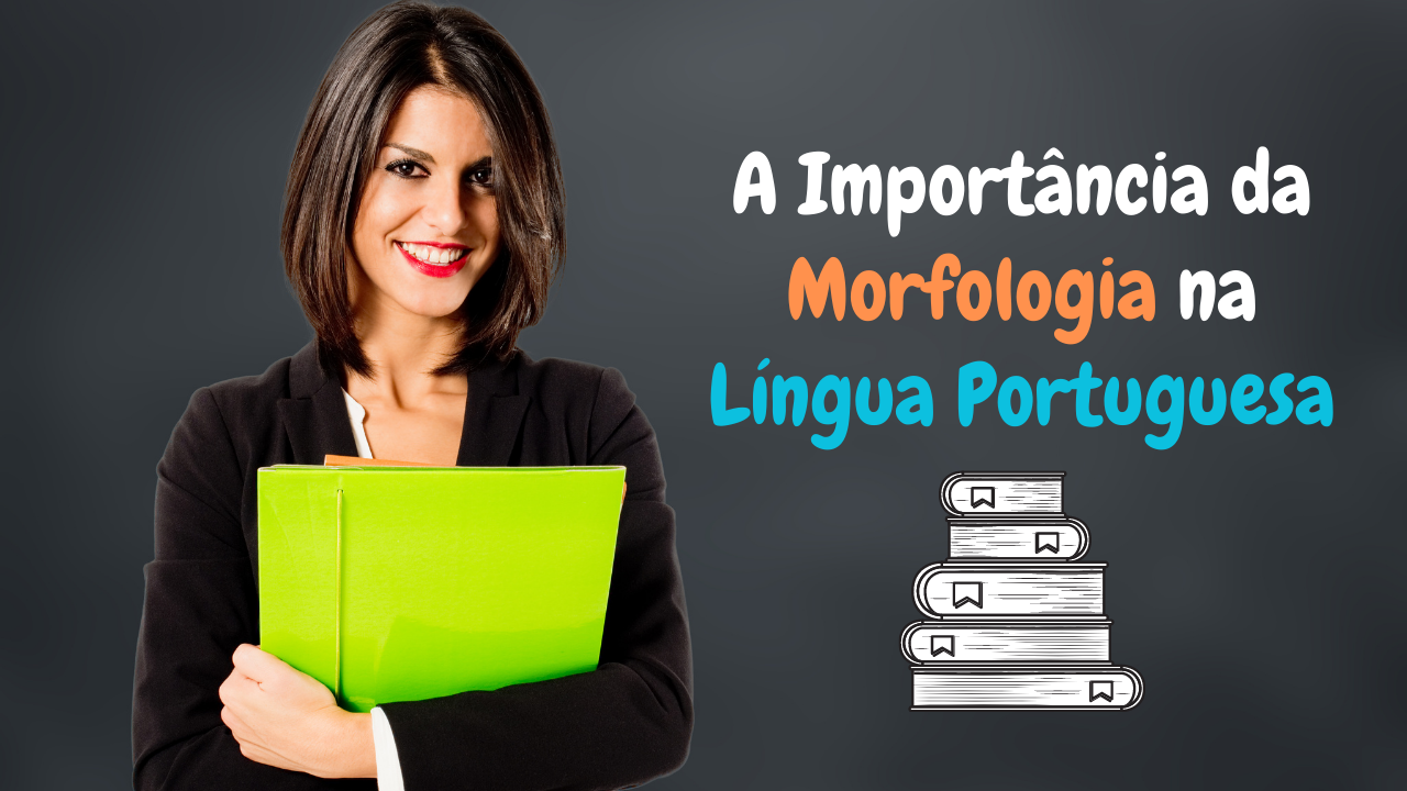 Morfologia na Língua Portuguesa