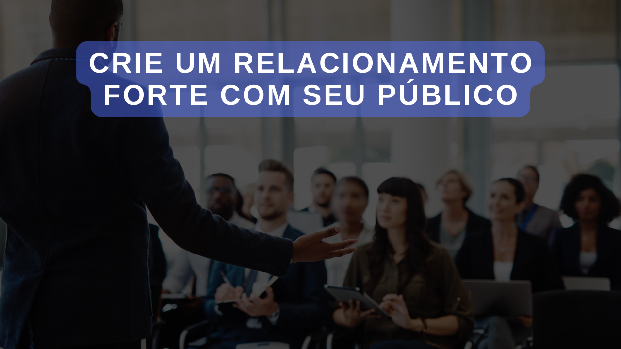 Engaje com seu público