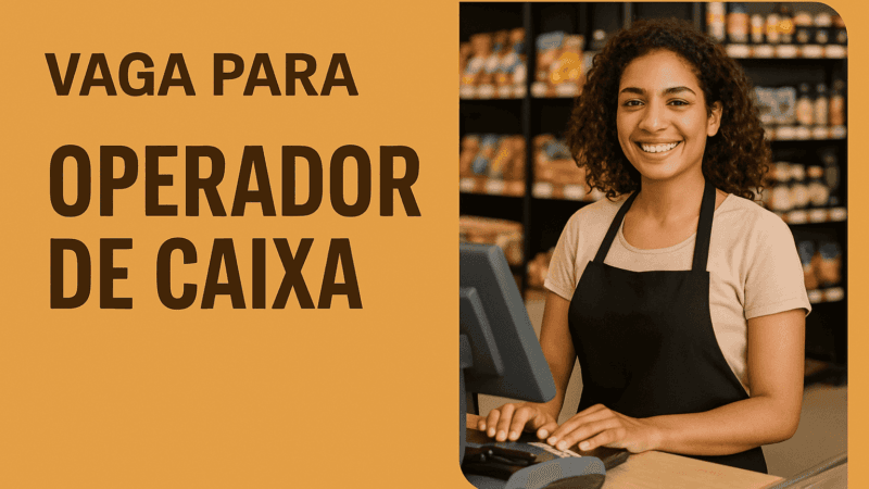 58 VAGAS para Operador de Caixa no IDT em Fortaleza nesta sexta (04/04)