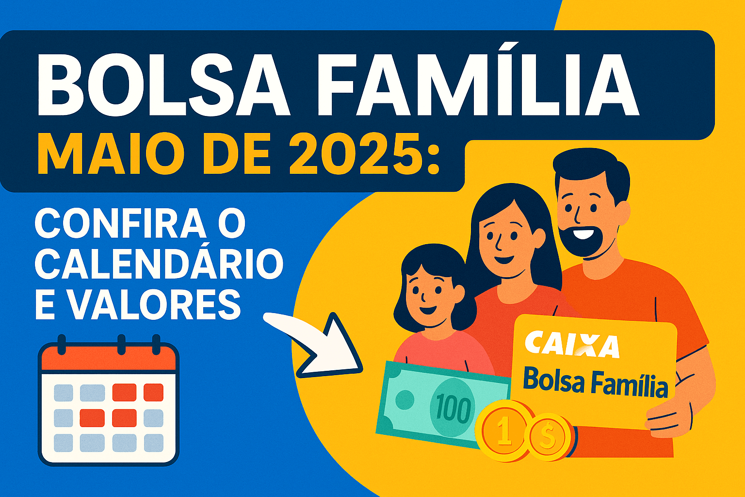 Bolsa Família Maio de 2025: Veja Quem Tem Direito e Confira o Calendário Completo de Pagamentos