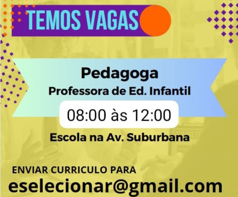 1 Vaga de emprego para Pedagoga Professora De Educação Infantil na empresa Escola  avenida Suburbana em 19/09