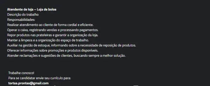 1 Vaga de emprego para Atendente De Loja na empresa Loja de Bolos em 10/09