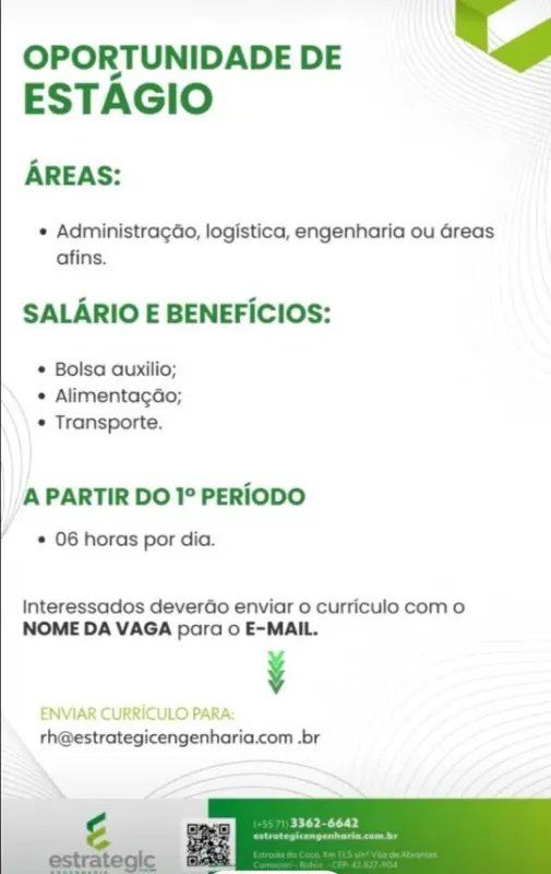 1 Vaga de emprego para Estágio Administração, Logística, Engenharia Ou Áreas Afins na empresa Estrategic Engenharia em 10/09