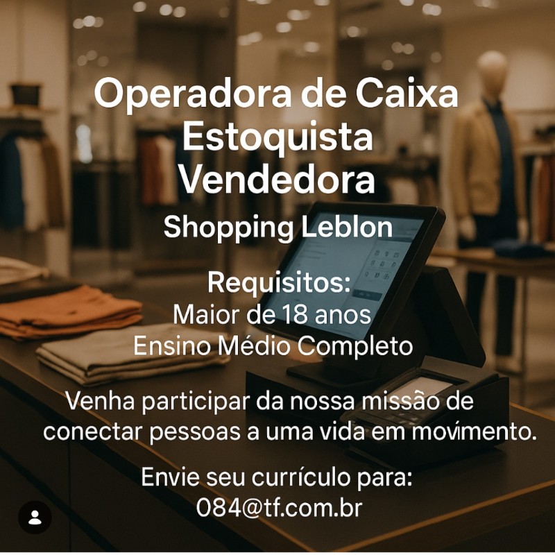 3 Vagas de emprego para Operadora De Caixa, Estoquista, Vendedora na empresa Shopping Leblon em 19/09