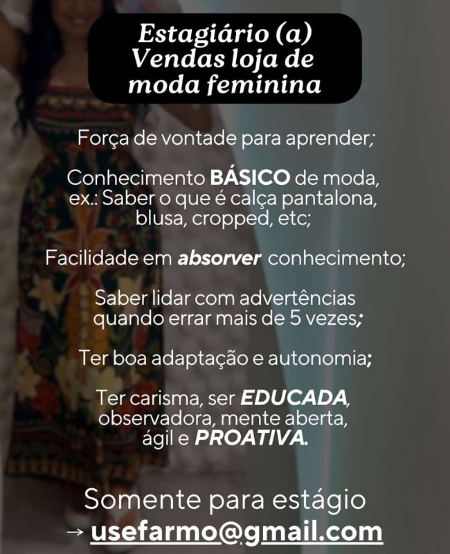 1 Vaga de emprego para Estagiário De Vendas Loja De Moda Feminina na empresa Use Farmo em 19/09