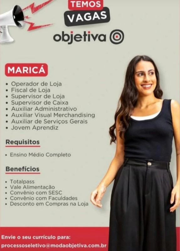 8 Vagas de emprego para Operador De Loja, Fiscal De Loja, Supervisor De Loja, Supervisor De Caixa, Auxiliar Administrativo, Auxiliar De Visual Merchandising, Auxiliar De Serviços Gerais, Jovem Aprendiz na empresa Objetiva, Maricá 19 em 19/09