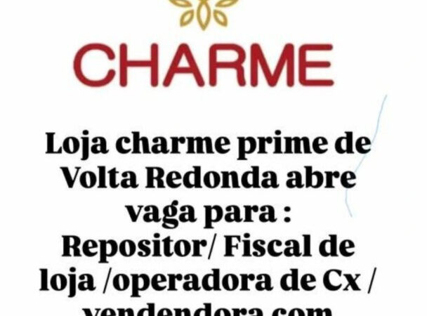 4 Vagas de emprego para Repositor, Fiscal De Loja, Operadora De Cx, Vendedora na empresa Charme em 11/09