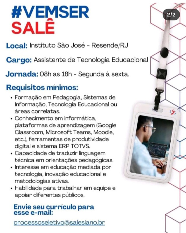 1 Vaga de emprego para Assistente De Tecnologia Educacional na empresa Instituto São José, Resende Rj em 20/09