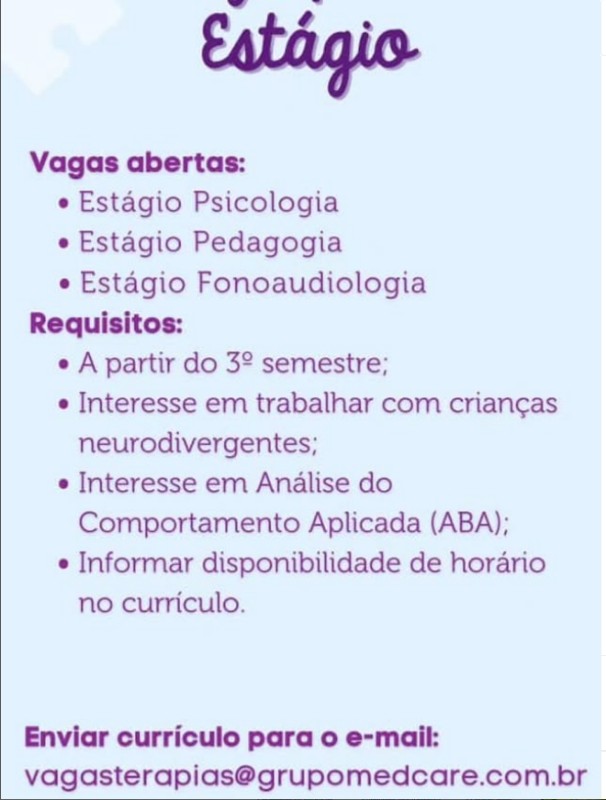 1 Vaga de emprego para Estagio Psicologia, Estagio Pedagogia, Estagio Fonoaudiologia na empresa GRUPOMEDCARE em 19/09
