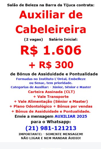 1 Vaga de emprego para Auxiliar De Cabeleireira na empresa Salão de Beleza  Barra da Tijuca em 25/09