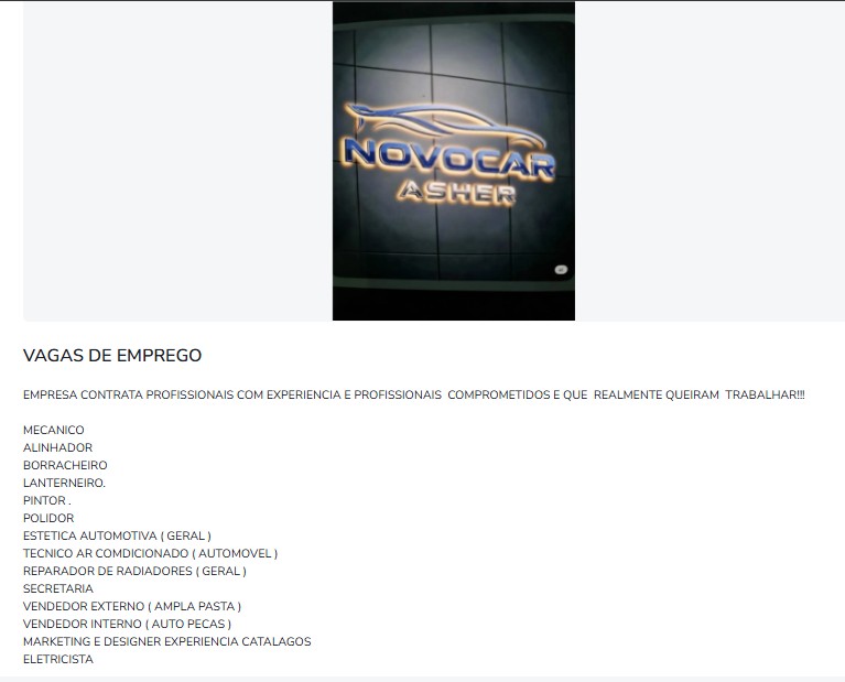 14 Vagas de emprego para Mecânico, Alinhador, Borracheiro, Lanterneiro, Pintor, Polidor, Estética Automotiva, Técnico Ar Comdicionado Automóvel, Reparador De Radiadores, Secretaria, Vendedor Externo, Vendedor Interno, Marketing E Designer, Eletricista na empresa Novocar Asmer em 25/09