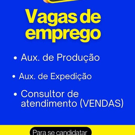 3 Vagas de emprego para Auxiliar De Produção, Auxiliar De Expedição, Consultor De Vendas no segmento comercial em 12/09