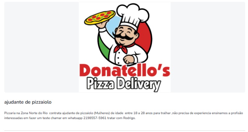 1 Vaga de emprego para Ajudante De Pizzaiolo na empresa Donatello's Pizza em 25/09