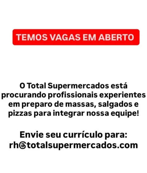 1 Vaga de emprego para Profissionais Experientes Massas Salgados E Pizzas na empresa Total Supermercados em 06/09