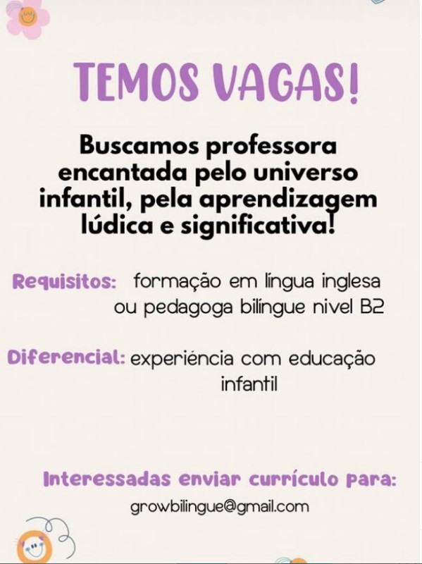 1 Vaga de emprego para Professora De Educação Infantil na empresa GROW BILINGUE em 17/09