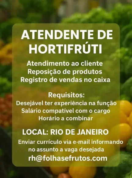 1 Vaga de emprego para Atendente De Hortifruti sem experiência na empresa Folhas e Frutos em 06/09