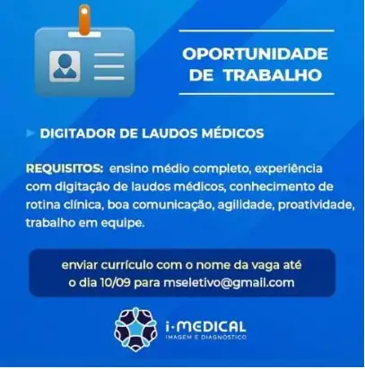 1 Vaga de emprego para Digitador De Laudos Médicos na empresa Clínica i Medical em 08/09