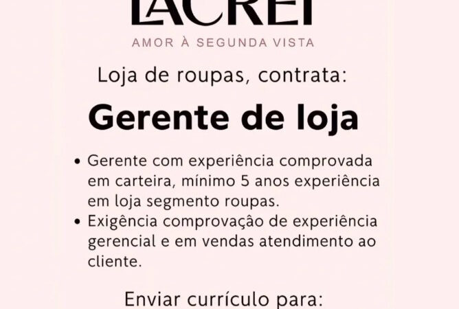 1 Vaga de emprego para Gerente De Loja na empresa Lacrei em 08/09