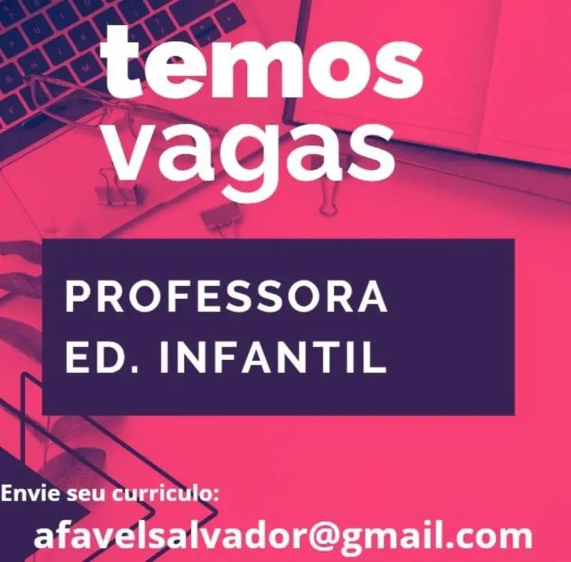 1 Vaga de emprego para Professora Ed Infantil na empresa Afavel Salvador em 09/09