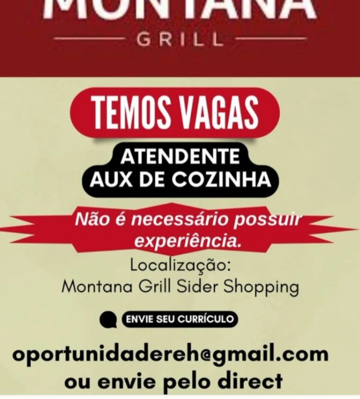 2 Vagas de emprego para Atendente, Aux De Cozinha sem experiência na empresa Montana Grill, Sider Shopping em 22/09