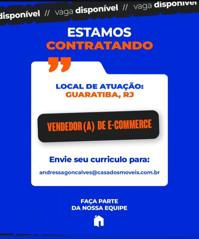 1 Vaga de emprego para Vendedor De Ecommerce, Vendedora De Ecommerce na empresa Casa dos Moveis em 24/09