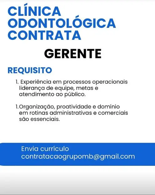 1 Vaga de emprego para Gerente no Segmento de clínica odontológica em 10/09