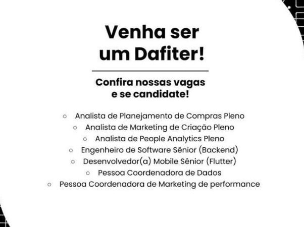 6 Vagas de emprego para Analista De Planejamento De Compras Pleno, Analista De Marketing De Criação Plenom Analista De People Analytics Pleno, Engenheiro De Software Sênior Ackend Desenvolvedor Mobile Sênior Flutter Pessoa Coordenadora De Dados O Pessoa Coordenadora De Marketing De Performance na empresa Dafiti em 06/09