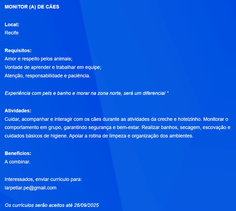 1 Vaga de emprego para Monitor De Cães sem experiência na Cidade de Recife em 19/09